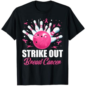 Strike Out Bowling Ball Pins Breast Cancer Pink Ribbon Women T-Shirt