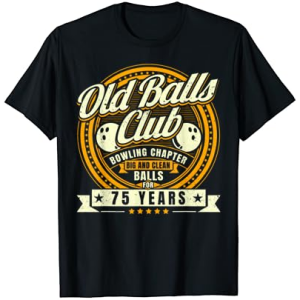 75th Birthday Old Balls Club Bowling 75 Years Balls Men Dad T-Shirt