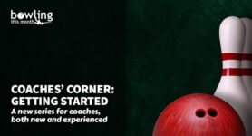 Coaches' Corner: Getting Started | Bowling This Month