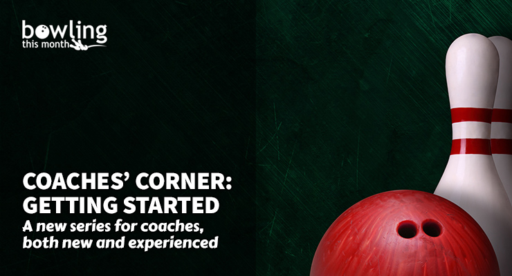 Coaches' Corner: Getting Started | Bowling This Month