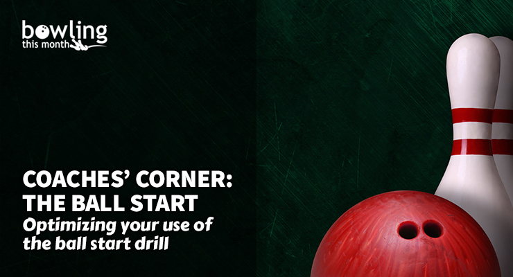 Coaches' Corner: The Ball Start 1 Coaches' Corner: The Ball Start