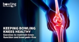 Keeping Bowling Knees Healthy | Bowling This Month