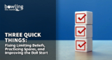Three Quick Things: Fixing Limiting Beliefs, Practicing Spares, and Improving the Ball Start